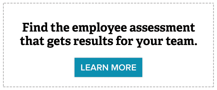 Find the employee assessment that gets results for your team >